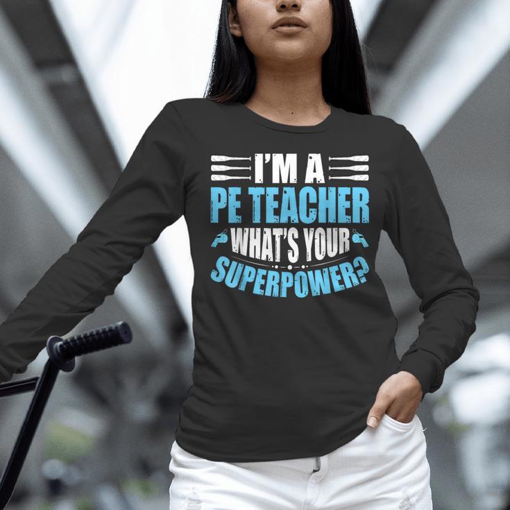 I'm A PE Teacher What's Your Superpower Physical Education Women Long Sleeve T-Shirt, Pe Teacher Shirts, gift for family, gift for coworker I'm A PE Teacher What's Your Superpower Physical Education Women Long Sleeve T-Shirt, Pe Teacher Shirts, gift for family, gift for coworker