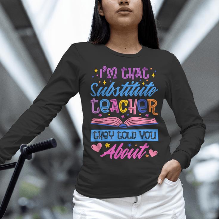 I'M That Substitute Teacher They Told Substitute Teacher Women Long Sleeve T-Shirt, gift for family, gift for coworker I'M That Substitute Teacher They Told Substitute Teacher Women Long Sleeve T-Shirt, gift for family, gift for coworker