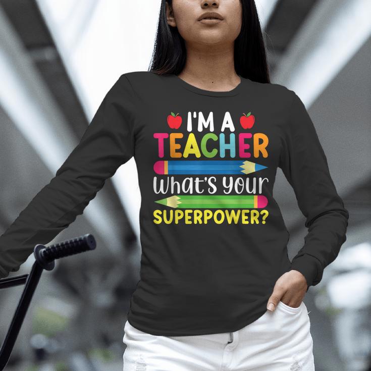 I'm A Teacher What's Your Superpower Back To School Women Long Sleeve T-Shirt, gift for family, gift for coworker