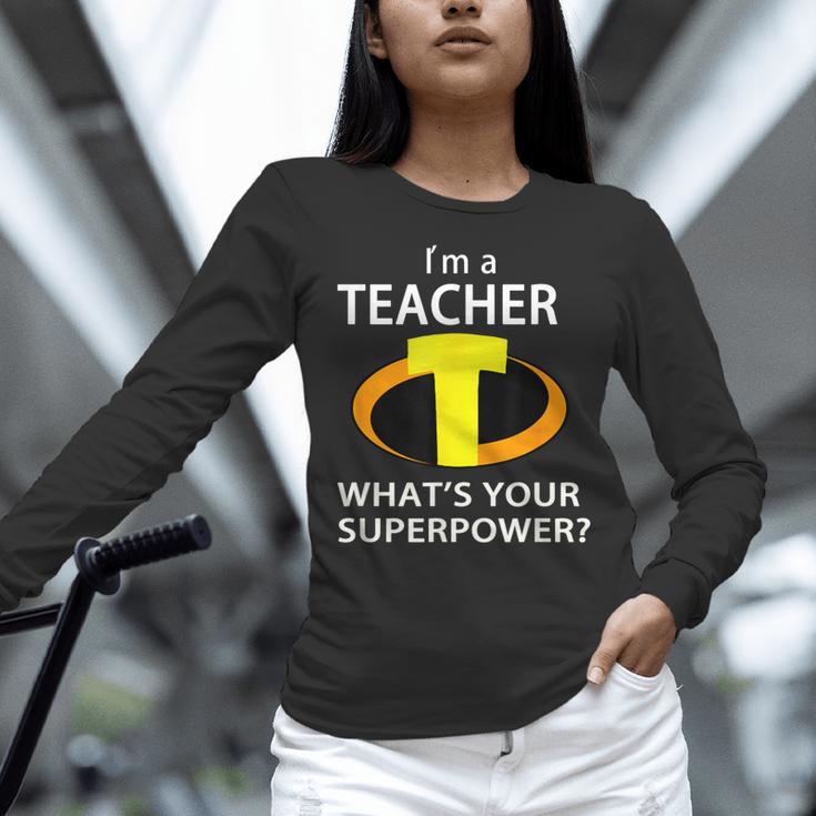 I'm a Teacher What's Your Superpower Teacher Women Long Sleeve T-Shirt, gift for family, gift for coworker
