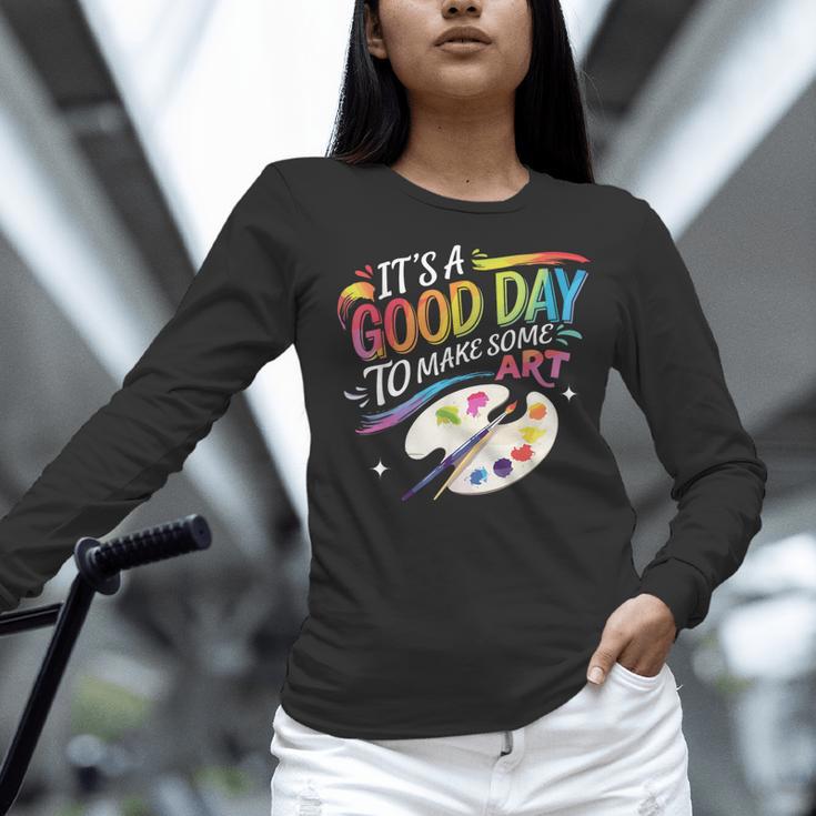 It's A Good Day To Make Some Art Artist Drawing Teacher Women Long Sleeve T-Shirt, gift for family, gift for coworker