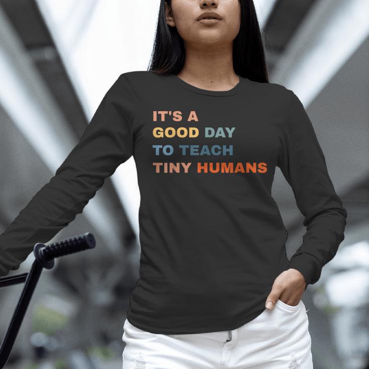 It's a Good Day To Teach Tiny Humans I Teacher Women Long Sleeve T-Shirt, gift for family, gift for coworker It's a Good Day To Teach Tiny Humans I Teacher Women Long Sleeve T-Shirt, gift for family, gift for coworker