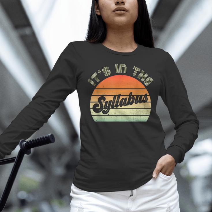 It's In The Syllabus Shirt Professor Saying College Teacher For Men Women Women Long Sleeve T-Shirt, gift for family, gift for coworker