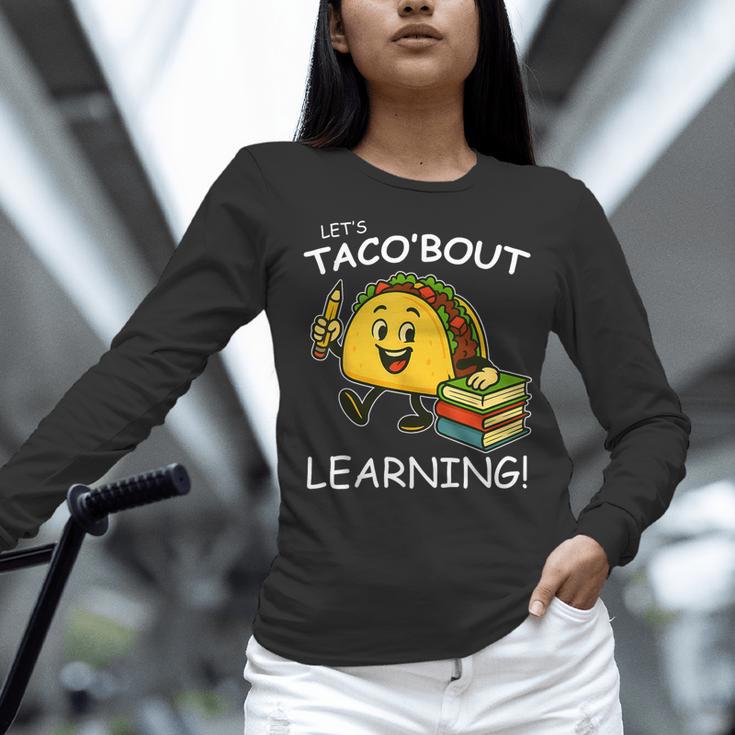 Let's Taco Bout Learning Back To School Teacher Kids Women Long Sleeve T-Shirt, gift for family, gift for coworker Let's Taco Bout Learning Back To School Teacher Kids Women Long Sleeve T-Shirt, gift for family, gift for coworker