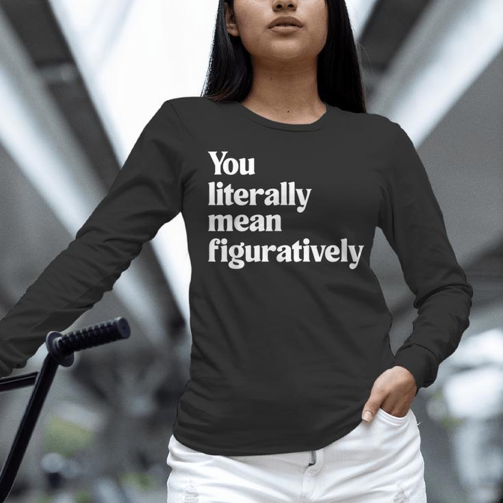You Literally Mean Figuratively English Teacher Women Long Sleeve T-Shirt, English Teacher Shirts, gift for family, gift for coworker You Literally Mean Figuratively English Teacher Women Long Sleeve T-Shirt, English Teacher Shirts, gift for family, gift for coworker