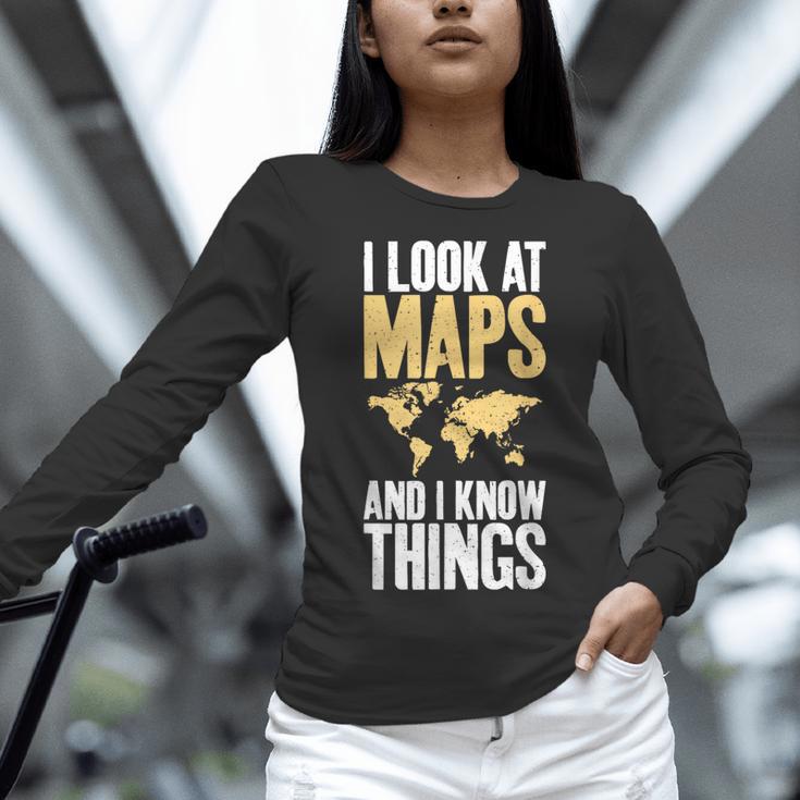 I Look At Maps And i Know Things Teacher Geographer Women Long Sleeve T-Shirt, gift for family, gift for coworker I Look At Maps And i Know Things Teacher Geographer Women Long Sleeve T-Shirt, gift for family, gift for coworker