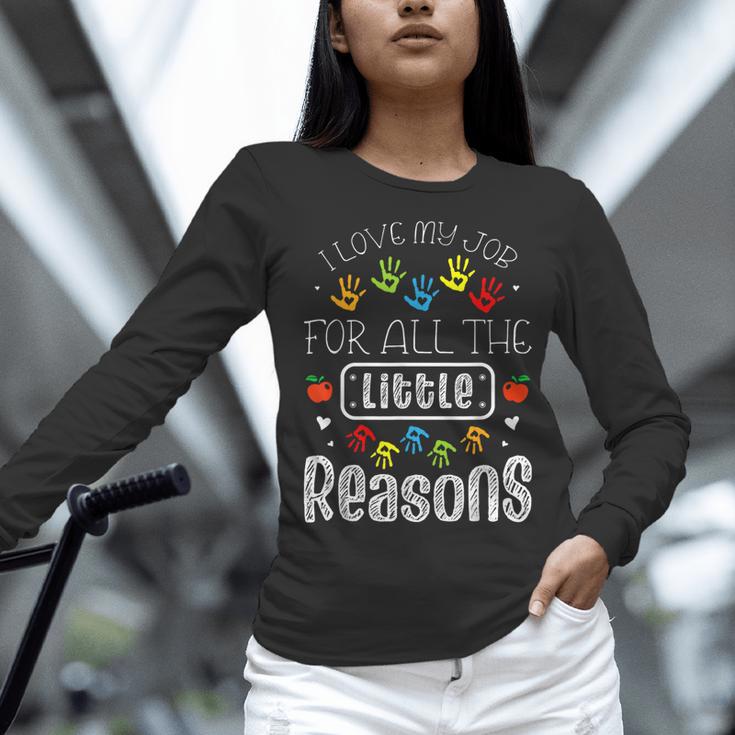 I Love My Job For All The Little Reasons Kid Daycare Teacher Women Long Sleeve T-Shirt, gift for family, gift for coworker I Love My Job For All The Little Reasons Kid Daycare Teacher Women Long Sleeve T-Shirt, gift for family, gift for coworker