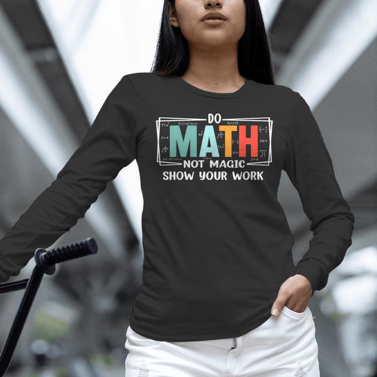 Math Teacher Do Math Not Magic Show Your Work Women Long Sleeve T-Shirt, gift for family, gift for coworker Math Teacher Do Math Not Magic Show Your Work Women Long Sleeve T-Shirt, gift for family, gift for coworker