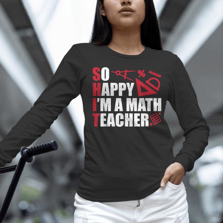 Math Teacher School So Happy I'm A Math Teacher Women Long Sleeve T-Shirt, gift for family, gift for coworker Math Teacher School So Happy I'm A Math Teacher Women Long Sleeve T-Shirt, gift for family, gift for coworker