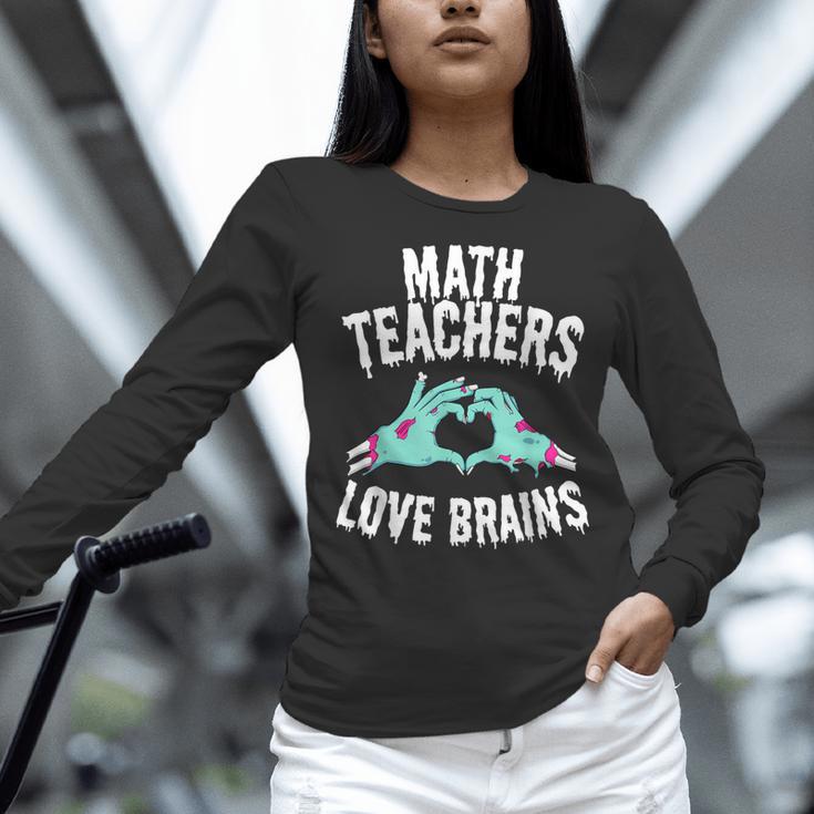 Math Teachers Love Brains Halloween Zombie Men Women T-Shirt Women Long Sleeve T-Shirt, gift for family, gift for coworker