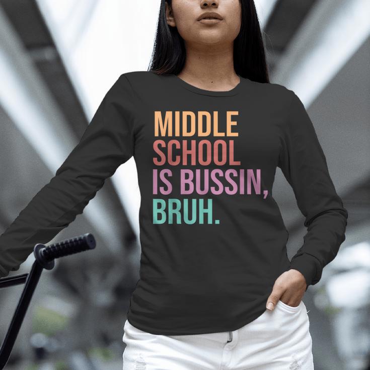 Middle School Teacher Middle School Is Bussin Bruh Women Long Sleeve T-Shirt, gift for family, gift for coworker
