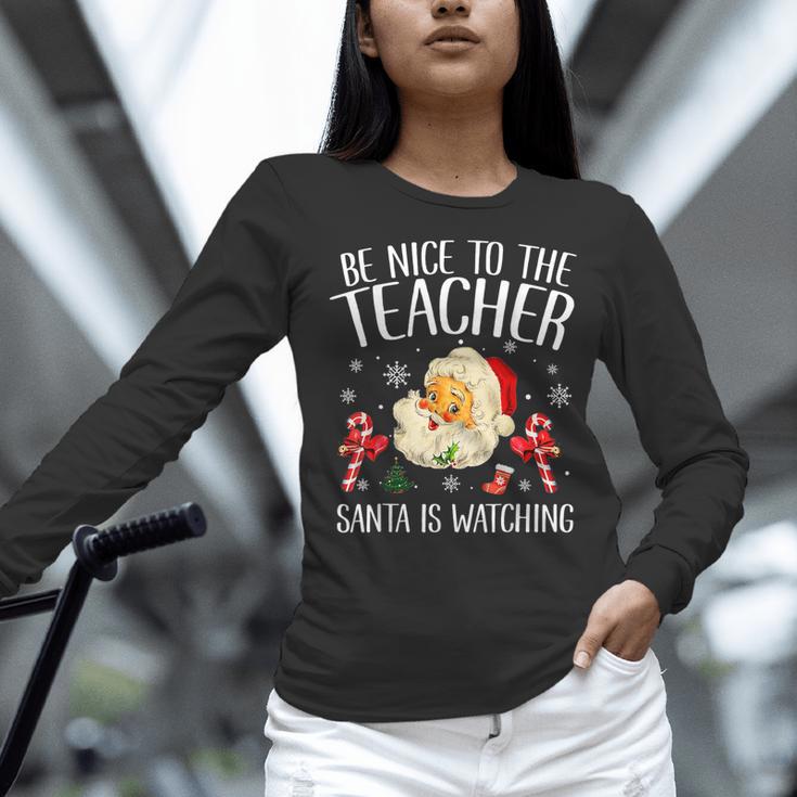 Be Nice To The Teacher Santa Is Watching School Christmas Women Long Sleeve T-Shirt, gift for family, gift for coworker