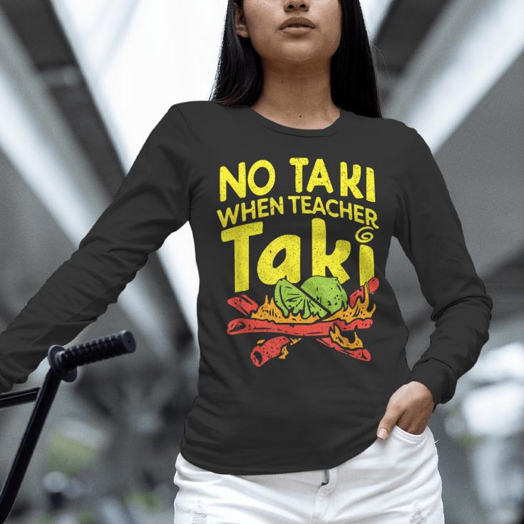 No Taki When Teacher Taki Teacher Pun Humor Women Long Sleeve T-Shirt, gift for family, gift for coworker No Taki When Teacher Taki Teacher Pun Humor Women Long Sleeve T-Shirt, gift for family, gift for coworker