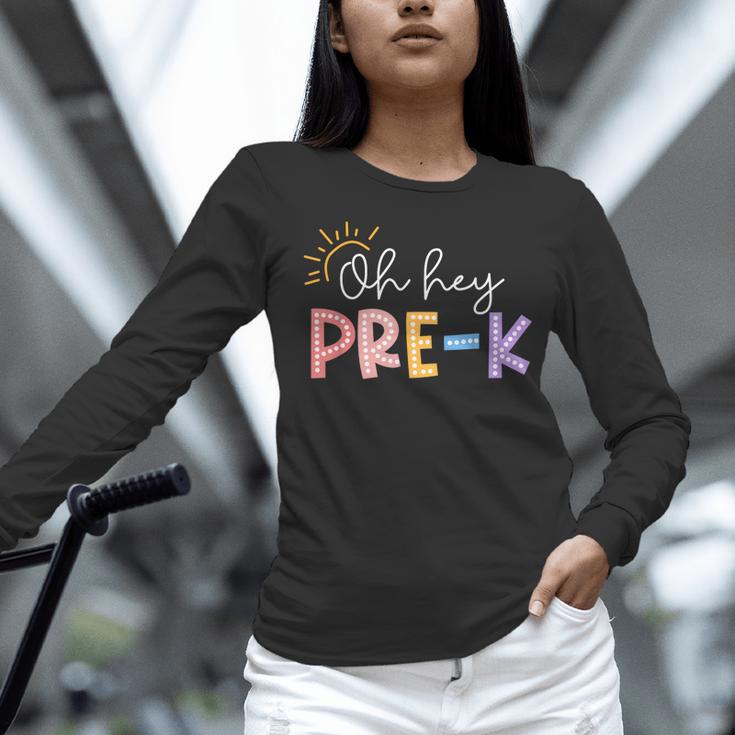 Oh Hey Pre K Student Teacher Happy First Day Back To School Women Long Sleeve T-Shirt, gift for family, gift for coworker
