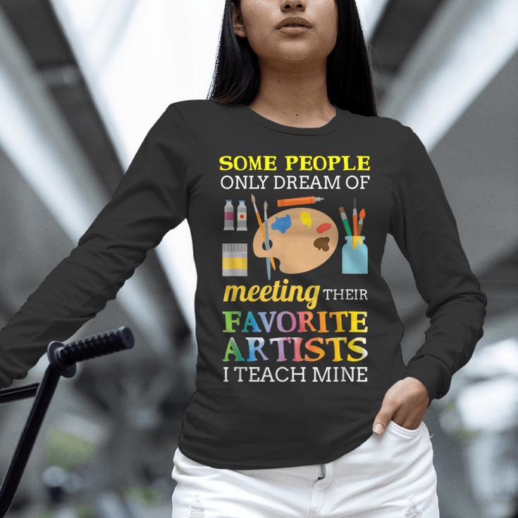 Some People Only Dream Of Meeting Art Teacher Teachers Women Long Sleeve T-Shirt, gift for family, gift for coworker Some People Only Dream Of Meeting Art Teacher Teachers Women Long Sleeve T-Shirt, gift for family, gift for coworker