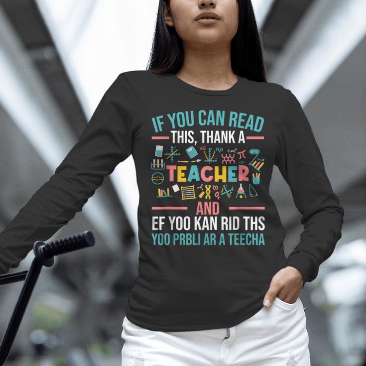 If You Can Read This Thank A Teacher Teacher Women Long Sleeve T-Shirt, gift for family, gift for coworker If You Can Read This Thank A Teacher Teacher Women Long Sleeve T-Shirt, gift for family, gift for coworker