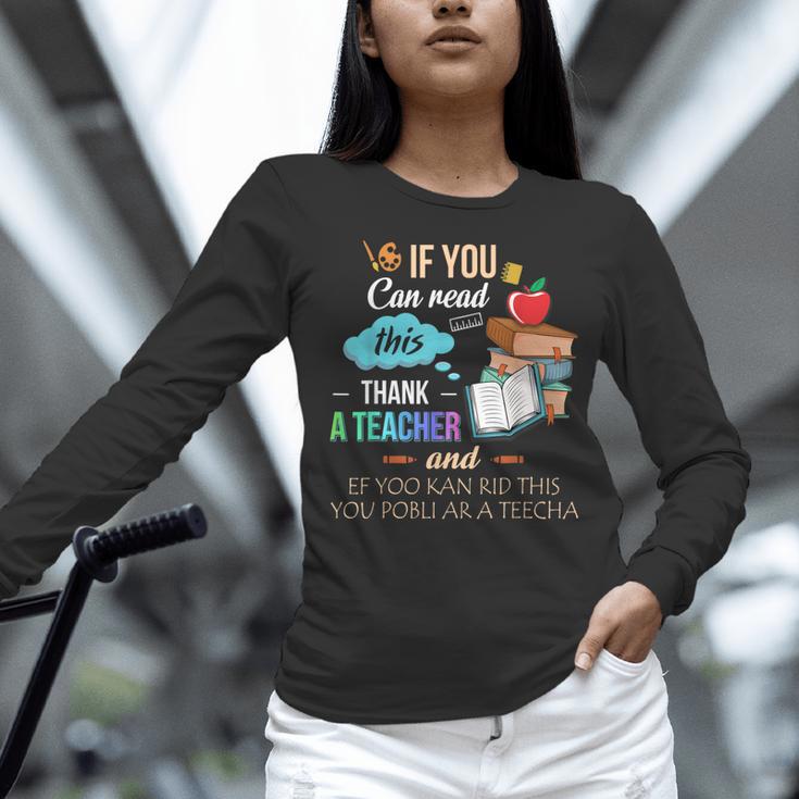 If You Can Read This Thank A Teacher Women Long Sleeve T-Shirt, gift for family, gift for coworker If You Can Read This Thank A Teacher Women Long Sleeve T-Shirt, gift for family, gift for coworker