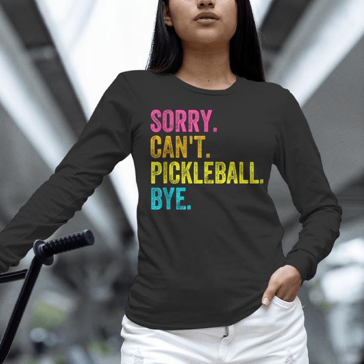 Sorry Can't Pickleball Bye Teacher Student Sport Women Long Sleeve T-Shirt, gift for family, gift for coworker Sorry Can't Pickleball Bye Teacher Student Sport Women Long Sleeve T-Shirt, gift for family, gift for coworker