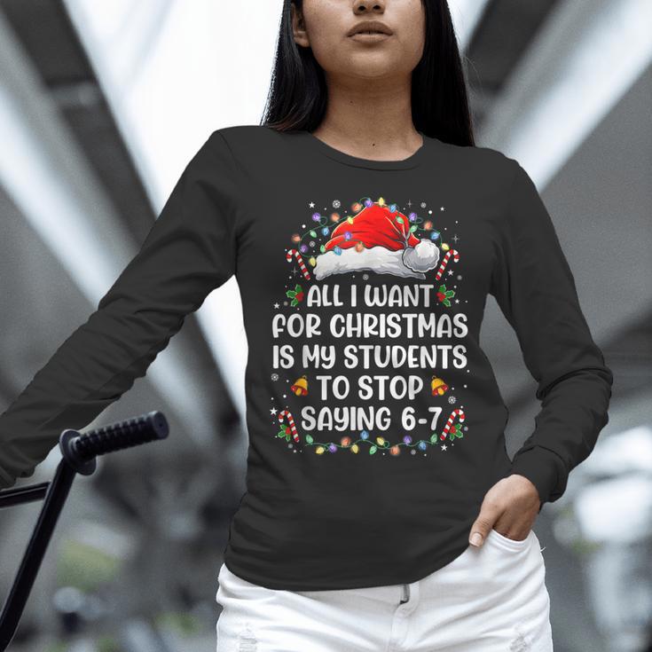 Stop Saying 6-7 Teacher Students 67 Christmas Meme 6 7 Women Long Sleeve T-Shirt, gift for family, gift for coworker
