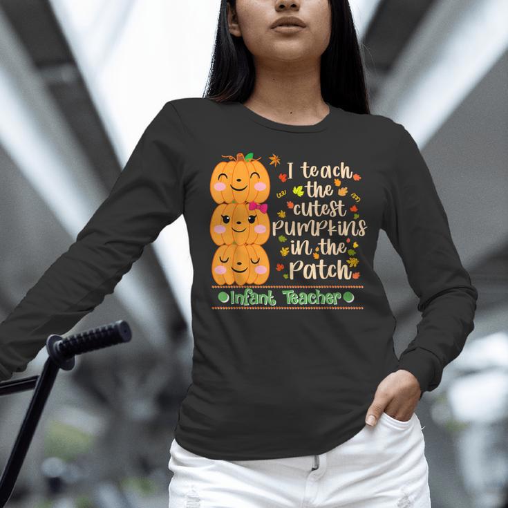 I Teach The Cutest Pumpkins In The Patch Infant Teacher Women Long Sleeve T-Shirt, gift for family, gift for coworker