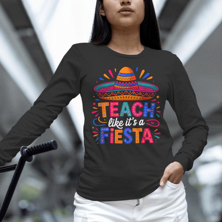 Teach Like It'S A Fiesta Teachers Sombrero Cinco De Mayo Women Long Sleeve T-Shirt, gift for family, gift for coworker Teach Like It'S A Fiesta Teachers Sombrero Cinco De Mayo Women Long Sleeve T-Shirt, gift for family, gift for coworker