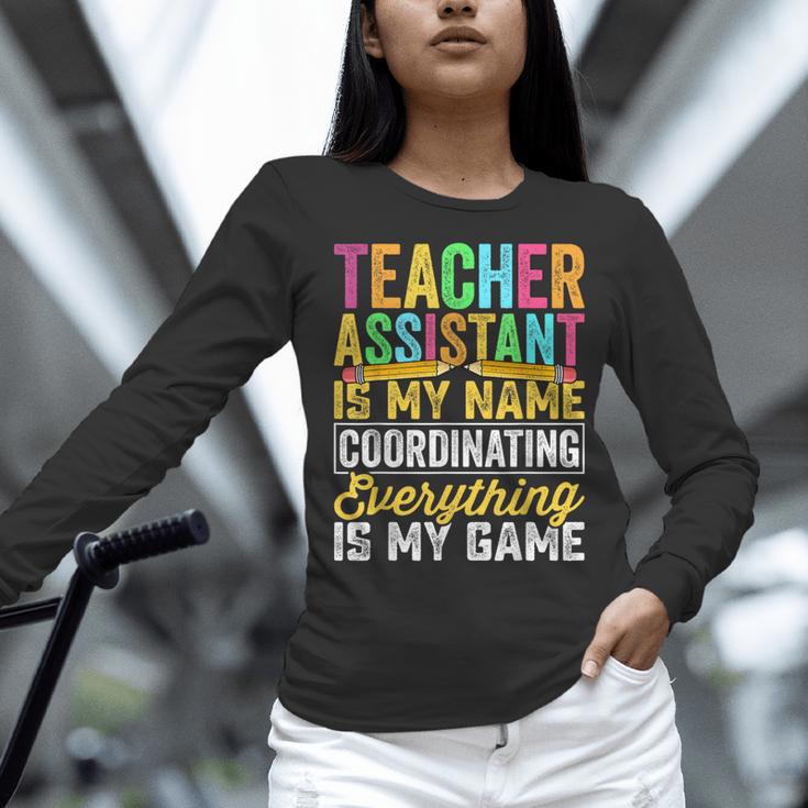 Teacher Assistant Is My Name Coordinating Teacher Aide For Men Women Women Long Sleeve T-Shirt, gift for family, gift for coworker Teacher Assistant Is My Name Coordinating Teacher Aide For Men Women Women Long Sleeve T-Shirt, gift for family, gift for coworker