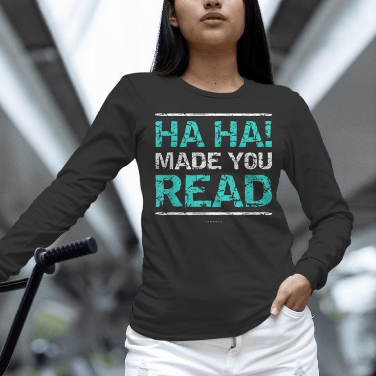 Teacher T Shirts Ha Ha Made You Read Shirt Women Long Sleeve T-Shirt, gift for family, gift for coworker Teacher T Shirts Ha Ha Made You Read Shirt Women Long Sleeve T-Shirt, gift for family, gift for coworker