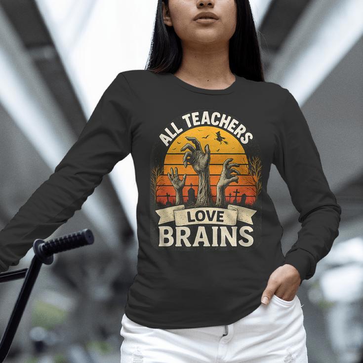 Teacher All Teachers Love Brains Halloween Women Long Sleeve T-Shirt, gift for family, gift for coworker Teacher All Teachers Love Brains Halloween Women Long Sleeve T-Shirt, gift for family, gift for coworker