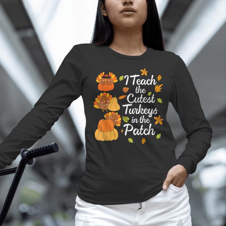 Teacher Thanksgiving I Teach The Cutest Turkeys In The Patch Women Long Sleeve T-Shirt, gift for family, gift for coworker Teacher Thanksgiving I Teach The Cutest Turkeys In The Patch Women Long Sleeve T-Shirt, gift for family, gift for coworker