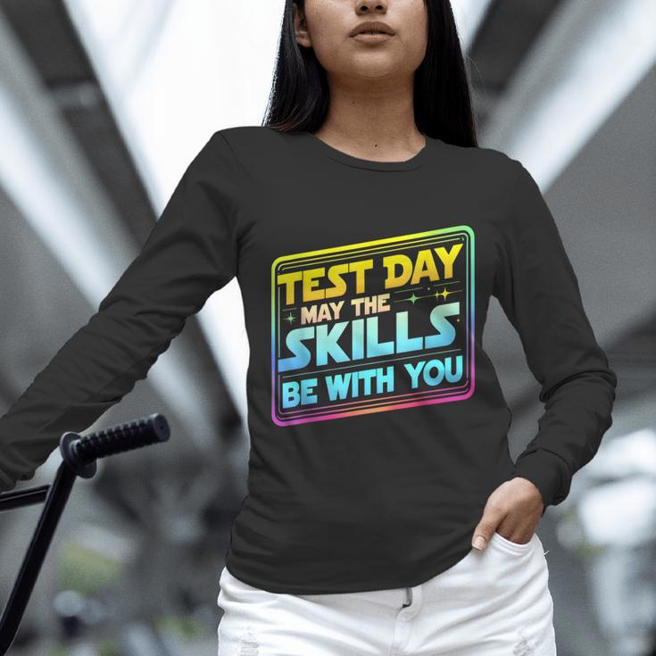 Testing Day Test Day May The Skills Be With You Teacher Women Long Sleeve T-Shirt, gift for family, gift for coworker Testing Day Test Day May The Skills Be With You Teacher Women Long Sleeve T-Shirt, gift for family, gift for coworker