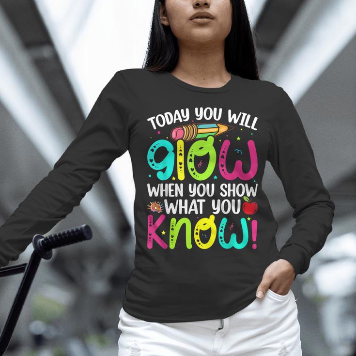 Today You Will Glow When You Show What You Know Teachers Day Women Long Sleeve T-Shirt, gift for family, gift for coworker Today You Will Glow When You Show What You Know Teachers Day Women Long Sleeve T-Shirt, gift for family, gift for coworker