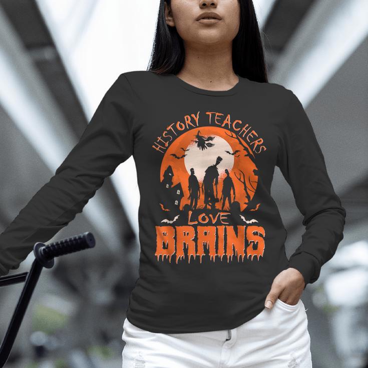 History Teachers Love Brains Halloween Teacher For Men Women Women Long Sleeve T-Shirt, History Teacher Shirts, gift for family, gift for coworker