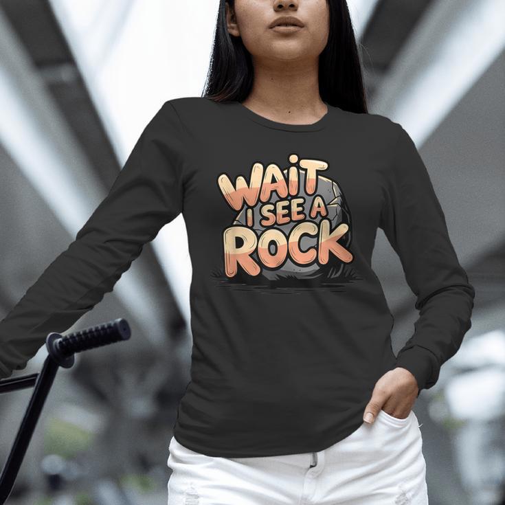 Wait I See A Rock Geology Teacher Women Long Sleeve T-Shirt, gift for family, gift for coworker Wait I See A Rock Geology Teacher Women Long Sleeve T-Shirt, gift for family, gift for coworker