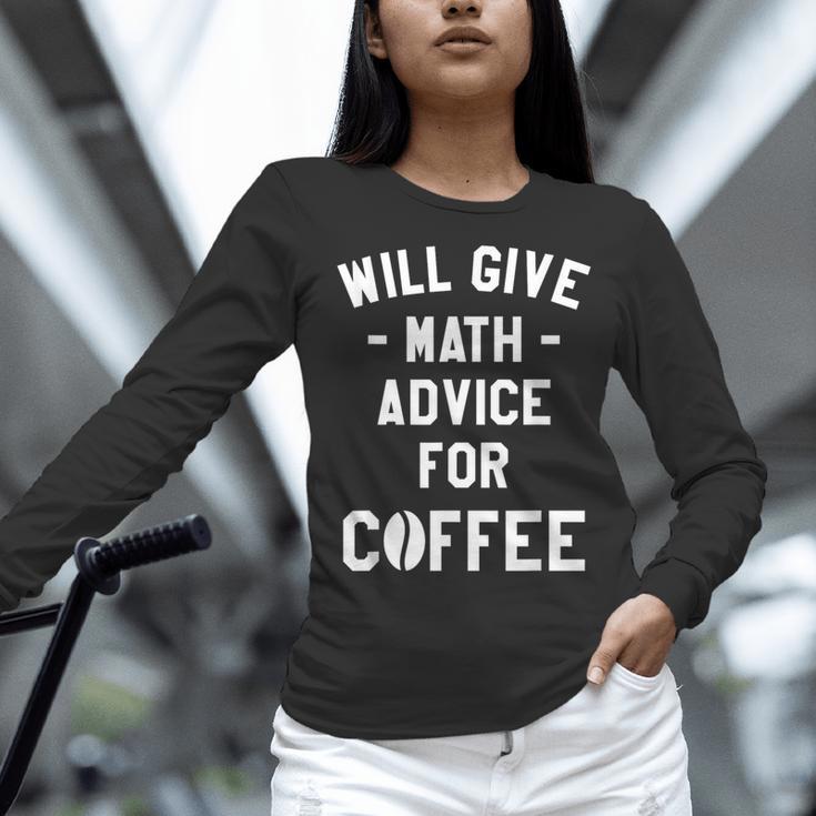 Will Give Math Advice For Coffee Mathematics Teacher Women Long Sleeve T-Shirt, gift for family, gift for coworker