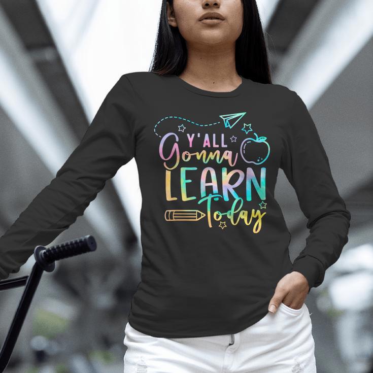 Y'All Gonna Learn Today Back To School Teacher Kids Women Long Sleeve T-Shirt, gift for family, gift for coworker