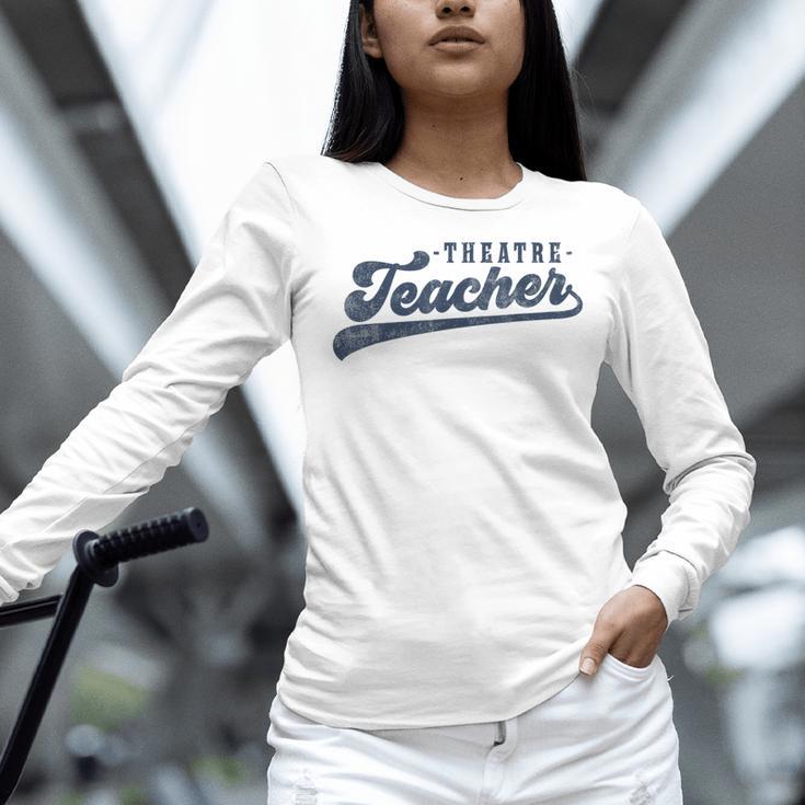 Theatre Teacher Men Women Vintage Graphic Theatre Teacher Women Long Sleeve T-Shirt, gift for family, gift for coworker Theatre Teacher Men Women Vintage Graphic Theatre Teacher Women Long Sleeve T-Shirt, gift for family, gift for coworker
