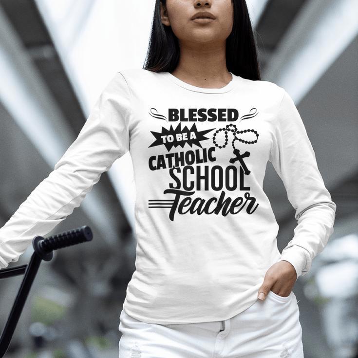 Blessed To Be A Catholic School Teacher Christian Teaching Women Long Sleeve T-Shirt, gift for family, gift for coworker Blessed To Be A Catholic School Teacher Christian Teaching Women Long Sleeve T-Shirt, gift for family, gift for coworker