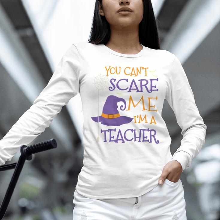 You Can't Scare Me I'm A Teacher Women Long Sleeve T-Shirt, gift for family, gift for coworker You Can't Scare Me I'm A Teacher Women Long Sleeve T-Shirt, gift for family, gift for coworker