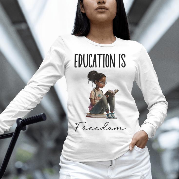 Education Is Freedom Teacher Books Black History Month Women Long Sleeve T-Shirt, History Teacher Shirts, gift for family, gift for coworker Education Is Freedom Teacher Books Black History Month Women Long Sleeve T-Shirt, History Teacher Shirts, gift for family, gift for coworker