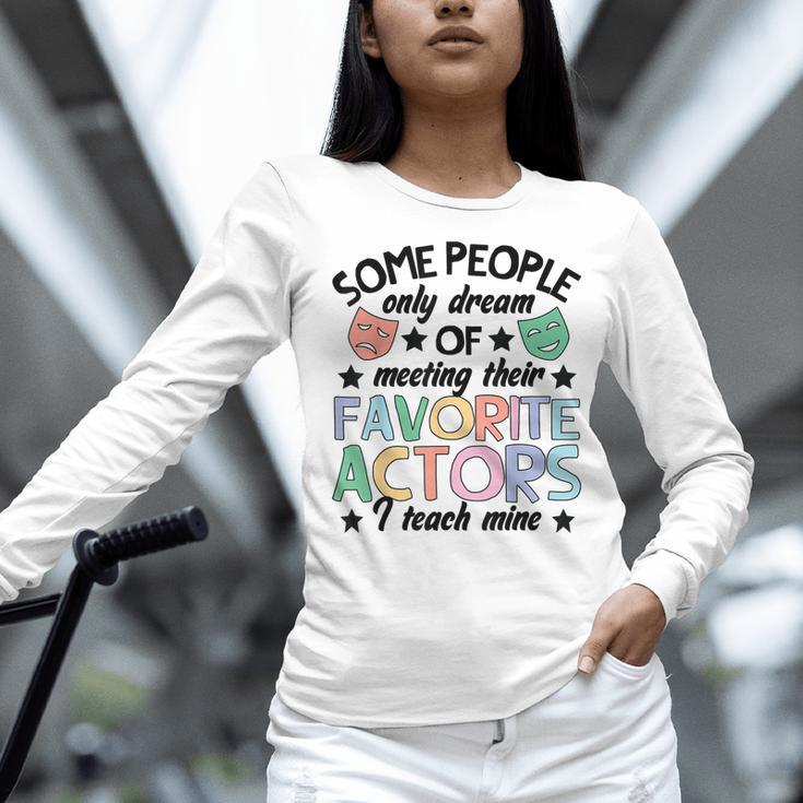 Favorite Actors Theater Drama Teacher Drama Teaching Women Long Sleeve T-Shirt, gift for family, gift for coworker