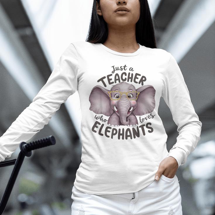 Just a Teacher Who Loves Elephants Elephant Lover Educator Women Long Sleeve T-Shirt, gift for family, gift for coworker Just a Teacher Who Loves Elephants Elephant Lover Educator Women Long Sleeve T-Shirt, gift for family, gift for coworker