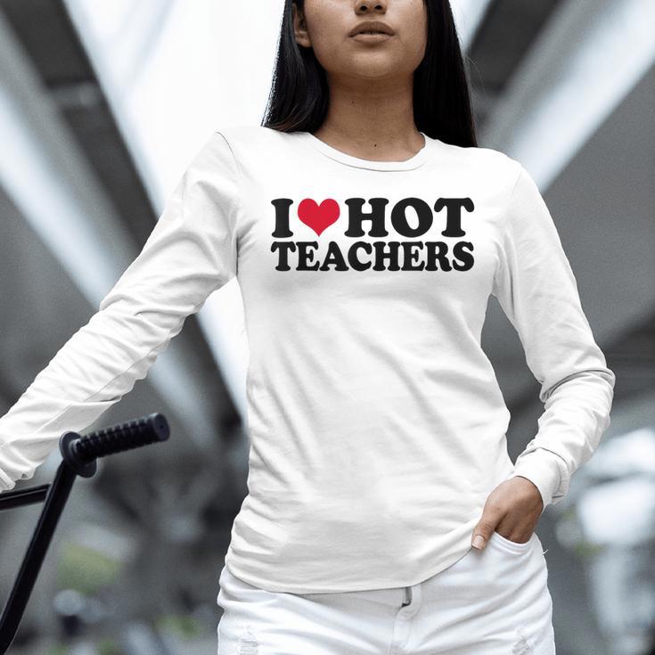 I Love Hot Teachers Men Women Women Long Sleeve T-Shirt, gift for family, gift for coworker I Love Hot Teachers Men Women Women Long Sleeve T-Shirt, gift for family, gift for coworker