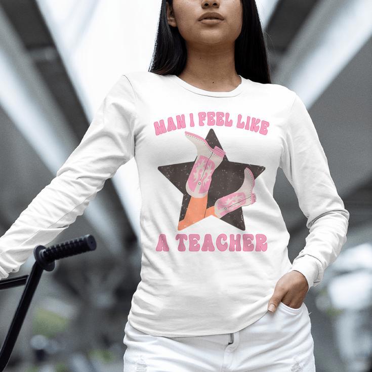 Man I Feel Like A Teacher Retro Western Country Cowgirl Women Long Sleeve T-Shirt, gift for family, gift for coworker Man I Feel Like A Teacher Retro Western Country Cowgirl Women Long Sleeve T-Shirt, gift for family, gift for coworker