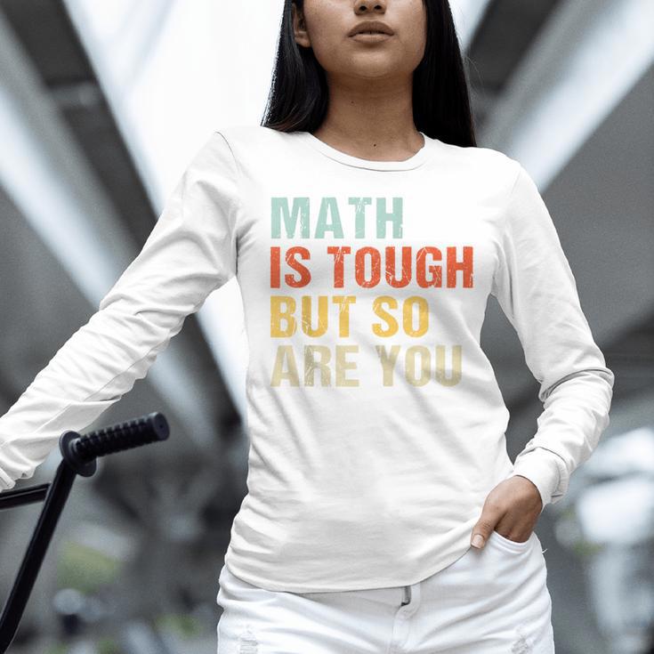 Math Teacher Quote Math Is Tough But So Are You Women Long Sleeve T-Shirt, gift for family, gift for coworker Math Teacher Quote Math Is Tough But So Are You Women Long Sleeve T-Shirt, gift for family, gift for coworker