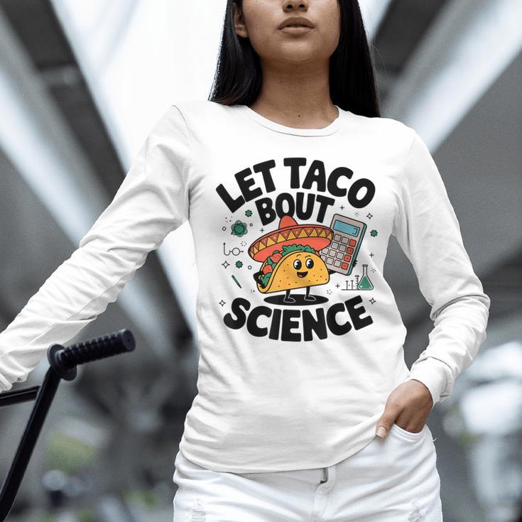 Lets Tacos Bout Science Scientist Teacher Women Long Sleeve T-Shirt, Science Teacher Shirts, gift for family, gift for coworker Lets Tacos Bout Science Scientist Teacher Women Long Sleeve T-Shirt, Science Teacher Shirts, gift for family, gift for coworker
