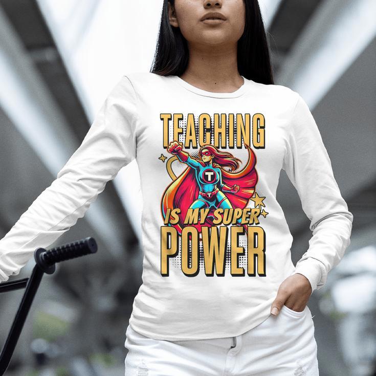 Teaching Is My Super Power Superhero Teacher Women Long Sleeve T-Shirt, Super Teacher Shirts, gift for family, gift for coworker