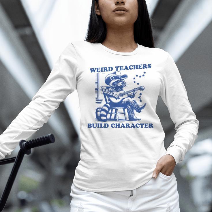 Weird Teachers Build Character Shirt Raccoon Teacher Women Long Sleeve T-Shirt, gift for family, gift for coworker Weird Teachers Build Character Shirt Raccoon Teacher Women Long Sleeve T-Shirt, gift for family, gift for coworker