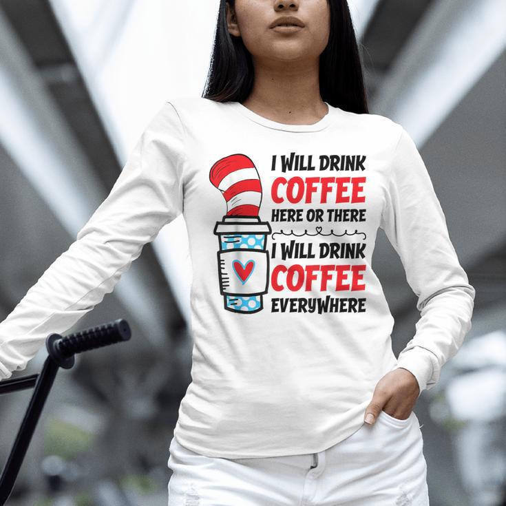 I Will Drink Coffee Here Or There Funny Teacher Teaching Men Women Girls Kids Women Long Sleeve T-Shirt, gift for family, gift for coworker