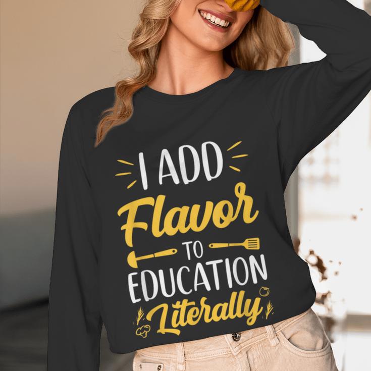 I Add Flavor To Education Literally Culinary Arts Teacher Women Long Sleeve T-Shirt, novelty gifts, funny gifts I Add Flavor To Education Literally Culinary Arts Teacher Women Long Sleeve T-Shirt, novelty gifts, funny gifts