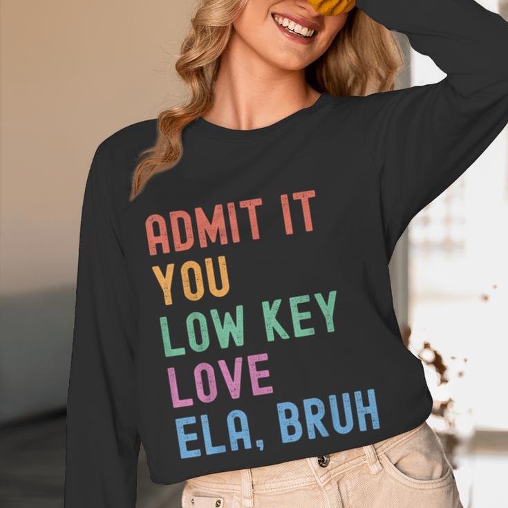 Admit It You Low Key Love ELA Bruh English Teacher Women Long Sleeve T-Shirt, novelty gifts, funny gifts